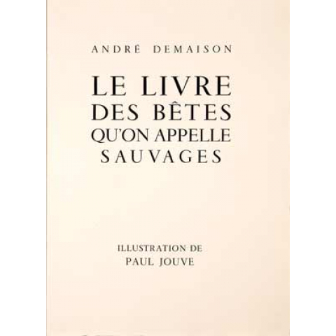 Le Livre des bêtes qu'on appelle sauvages, d'André Demaison, 1934.